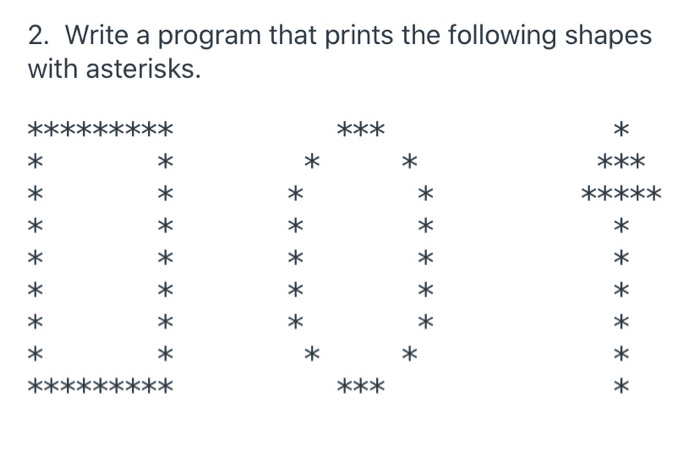 solved-2-write-a-program-that-prints-the-following-shapes-chegg