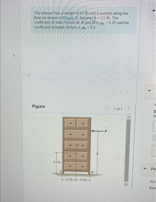 [Solved] The dresser has a weight of 50 lb and is pushed a