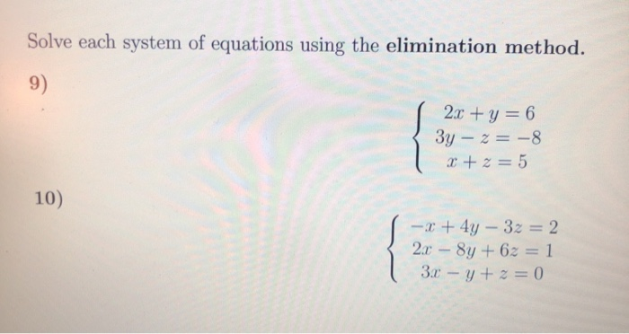 Solved Solve Each System Of Equations Using The Elimination Chegg Com