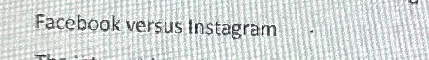 Solved Facebook versus Instagram | Chegg.com