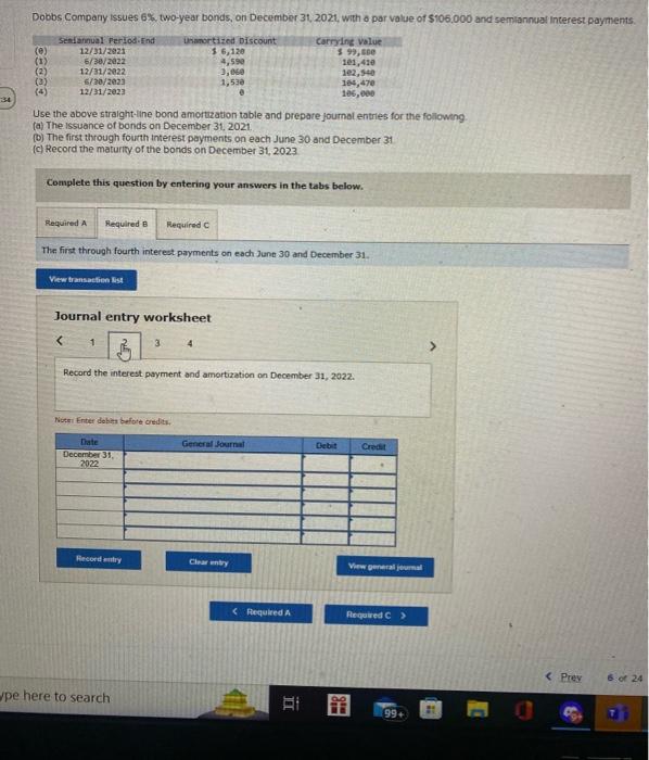 Dobbs Company issues \( 6 \% \), two-year bonds, on December 3t, 2021, with o par value of \( \$ 106,000 \) and semiannual in