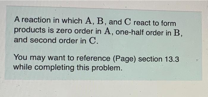 Solved A reaction in which A,B, and C react to form products | Chegg.com