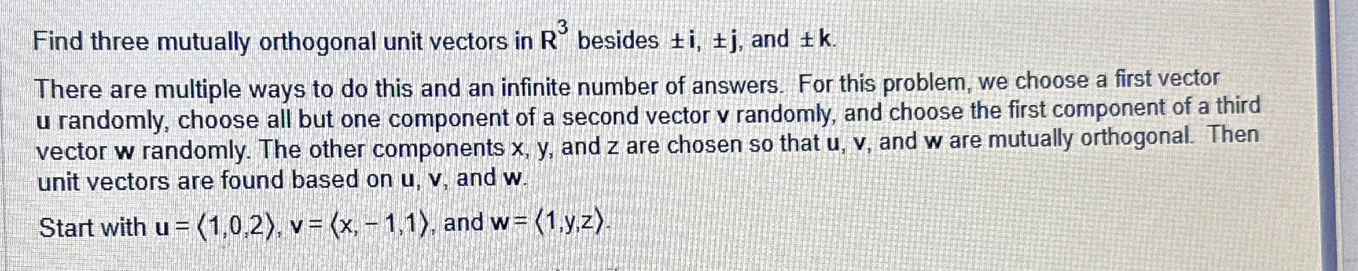 Solved Find three mutually orthogonal unit vectors in R3 | Chegg.com