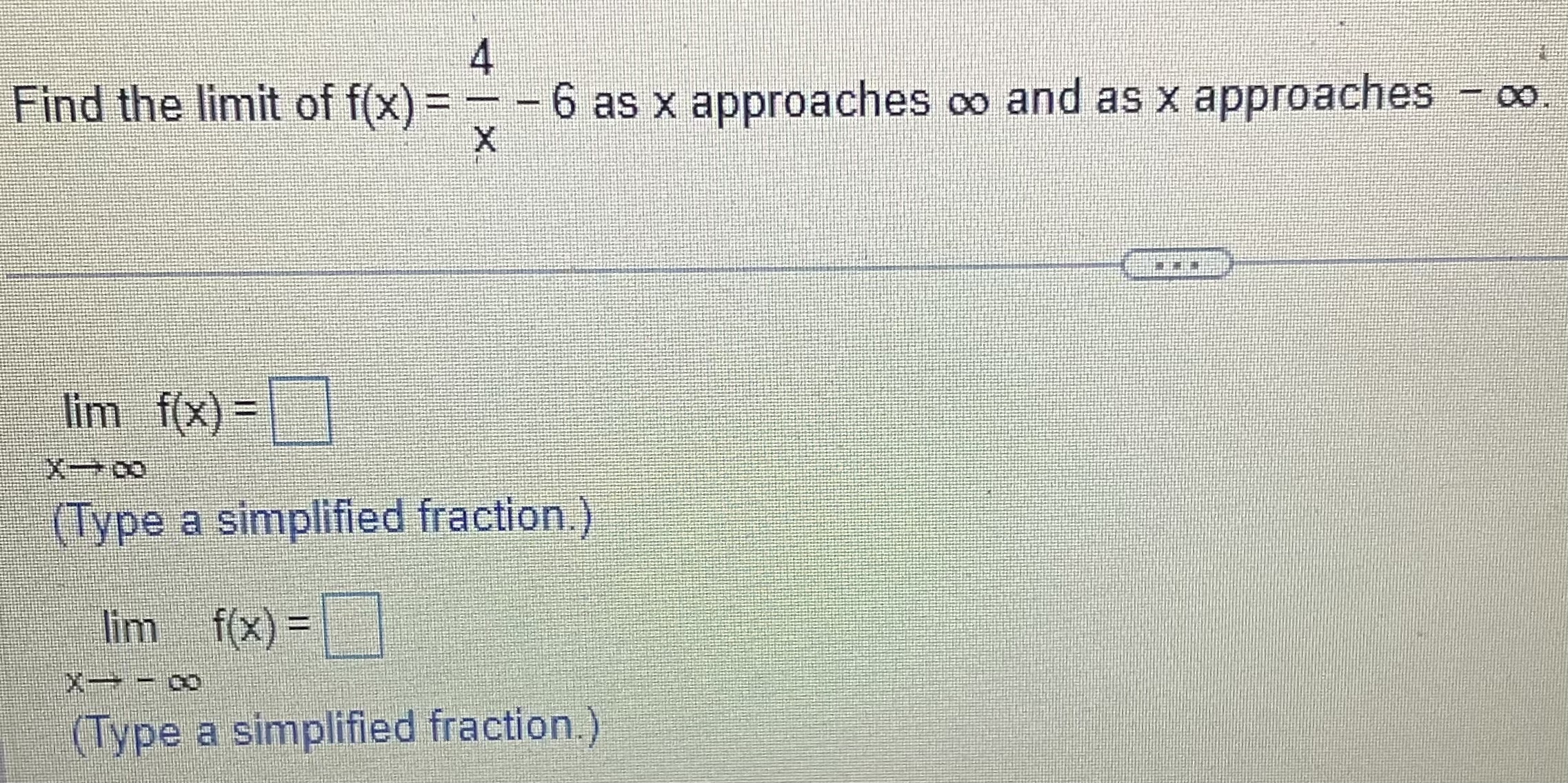 Solved Find the limit of f(x)=4x-6 ﻿as x ﻿approaches ∞ ﻿and | Chegg.com
