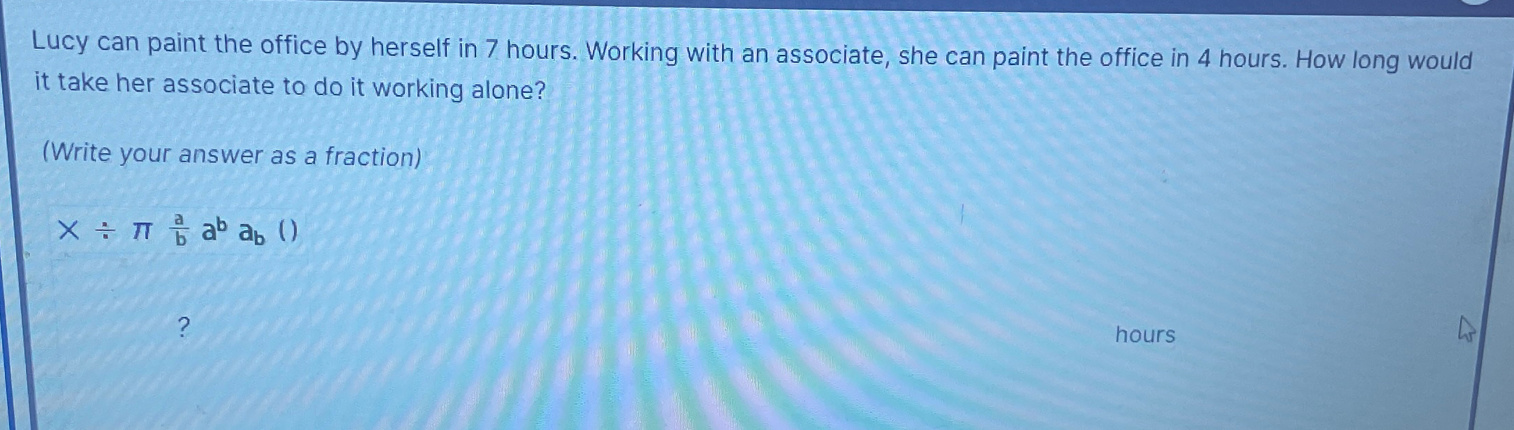 Solved Lucy can paint the office by herself in 7 ﻿hours.
