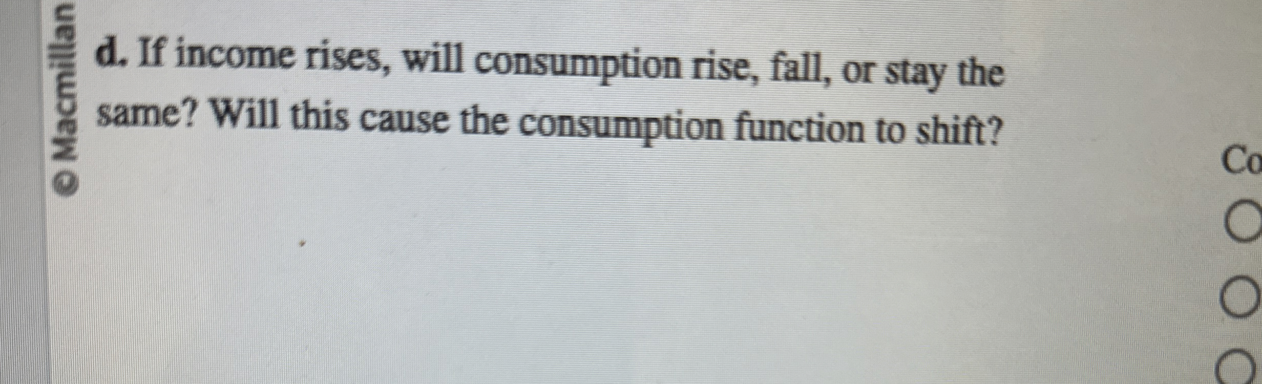 Solved d. ﻿If income rises, will consumption rise, fall, or | Chegg.com