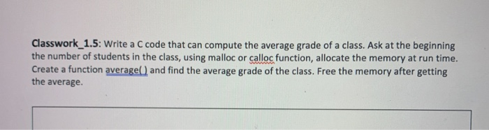 Solved Classwork_1.5: Write a C code that can compute the | Chegg.com