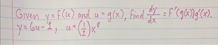 Given \( y=f(u) \) and \( u=g(x) \), find \( \frac{d y}{d x}=f^{\prime}(g(x)) g^{\prime}(x) \). \( y=6 u-1, \quad u=\left(\fr