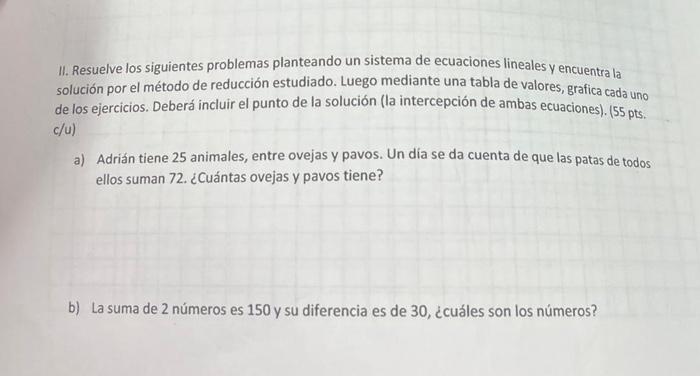 II. Resuelve los siguientes problemas planteando un sistema de ecuaciones lineales y encuentra la solución por el método de r