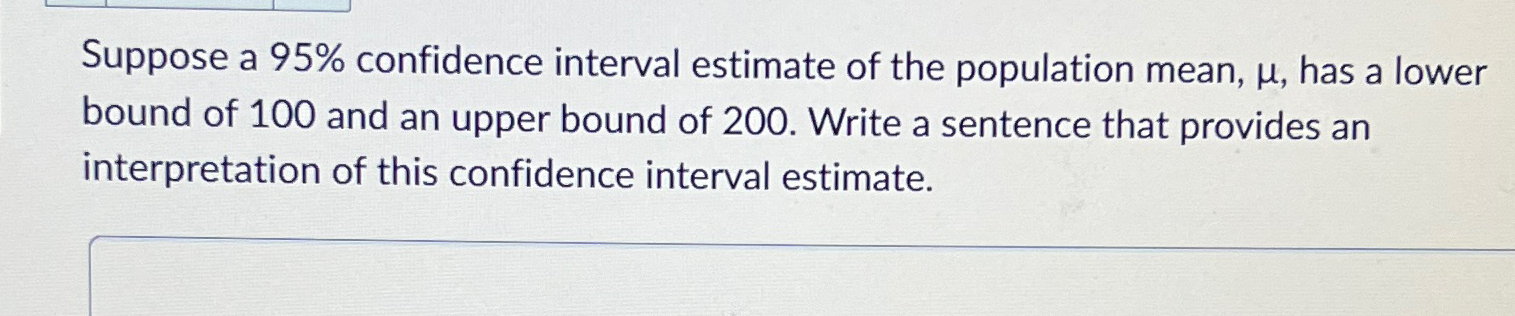Solved Suppose a 95% ﻿confidence interval estimate of the | Chegg.com