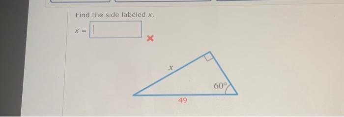 Solved Find the side labeled x. | Chegg.com