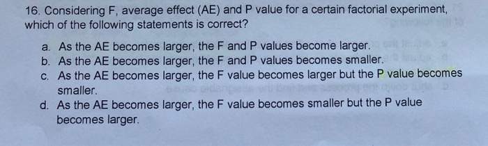 Solved 16 Considering F Average Effect Ae And P Value Chegg Com