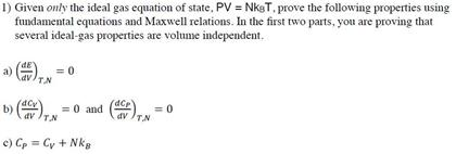 Solved Given only flic ideal gas equation of state. PV = | Chegg.com