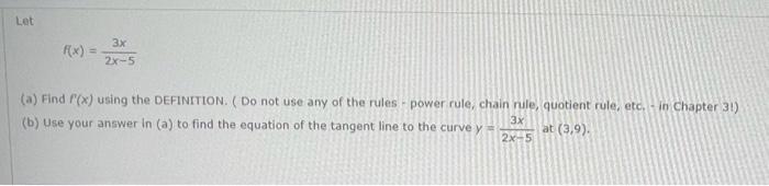 Solved f(x)=2x−53x (a) Find f(x) using the DEFINITION. (Do | Chegg.com