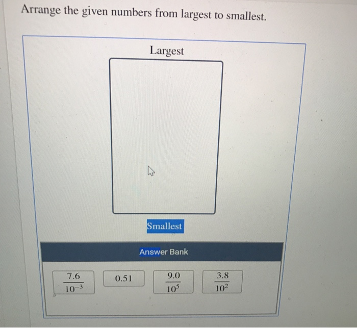 Solved Arrange the given numbers from largest to smallest. | Chegg.com