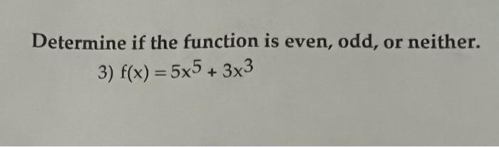 Solved Determine if the function is even, odd, or neither. | Chegg.com