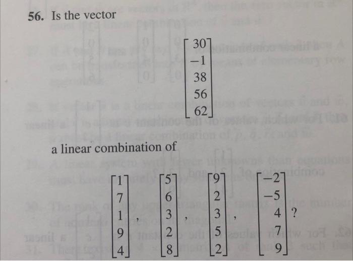 Solved 56. Is the vector - 307 -1 38 56 62 a linear | Chegg.com