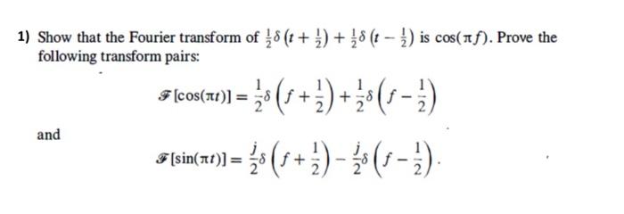 Solved 1) Show that the Fourier transform of | Chegg.com