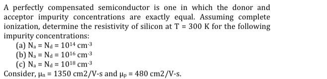 Solved A perfectly compensated semiconductor is one in which | Chegg.com