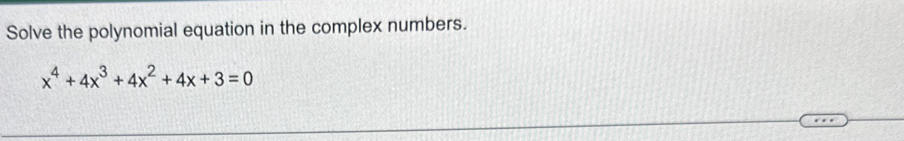 Solved Solve the polynomial equation in the complex | Chegg.com