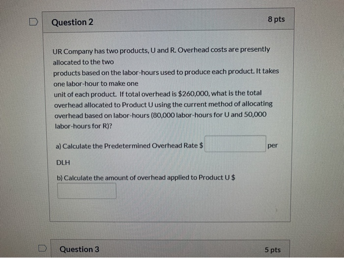 Solved Question 2 8 pts UR Company has two products, U and | Chegg.com