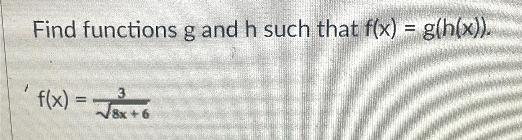 Solved Find Functions G ﻿and H ﻿such That