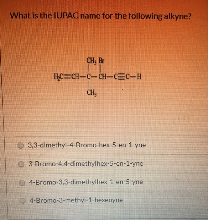 solved-what-is-the-iupac-name-for-the-following-alkyne-ch-chegg