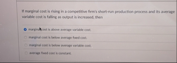 Solved If marginal cost is rising in a competitive firm's | Chegg.com