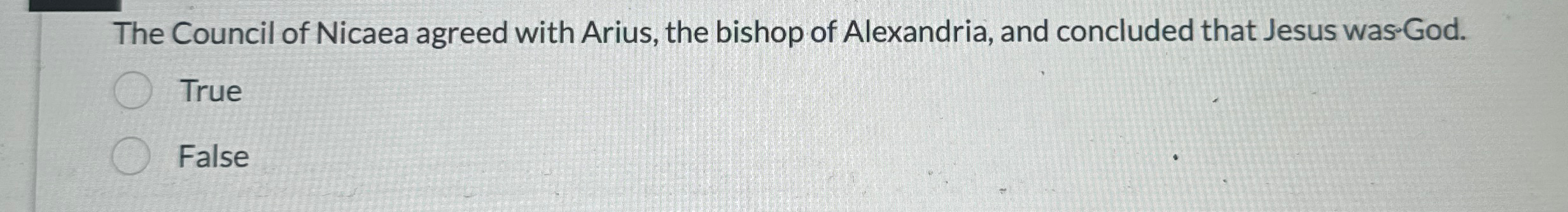 Solved The Council of Nicaea agreed with Arius, the bishop | Chegg.com