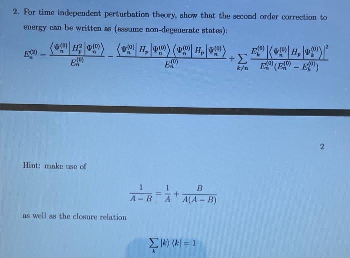 Solved 2. For time independent perturbation theory, show | Chegg.com