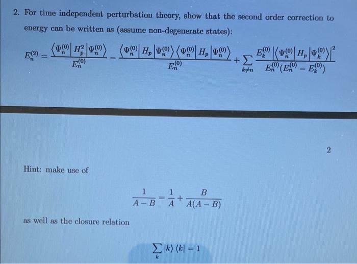 Solved 2. For Time Independent Perturbation Theory, Show | Chegg.com