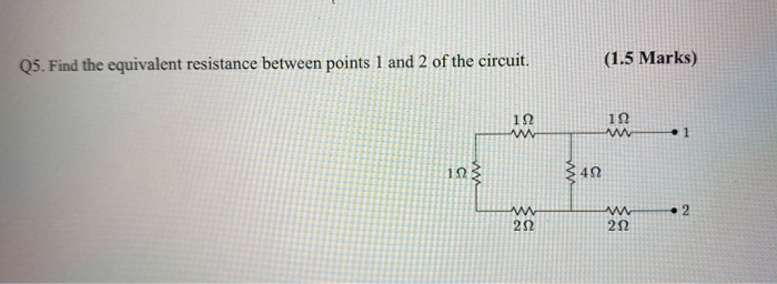 Solved Q5. Find the equivalent resistance between points 1 | Chegg.com