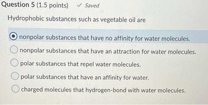 hydrophobic substances such as vegetable oil are