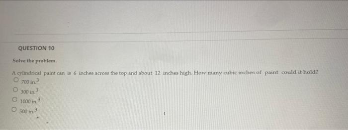 Solved QUESTION 10 Solve the problem. A cylindrical paint | Chegg.com