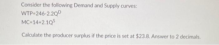 Solved Consider The Following Demand And Supply Curves: WTP | Chegg.com