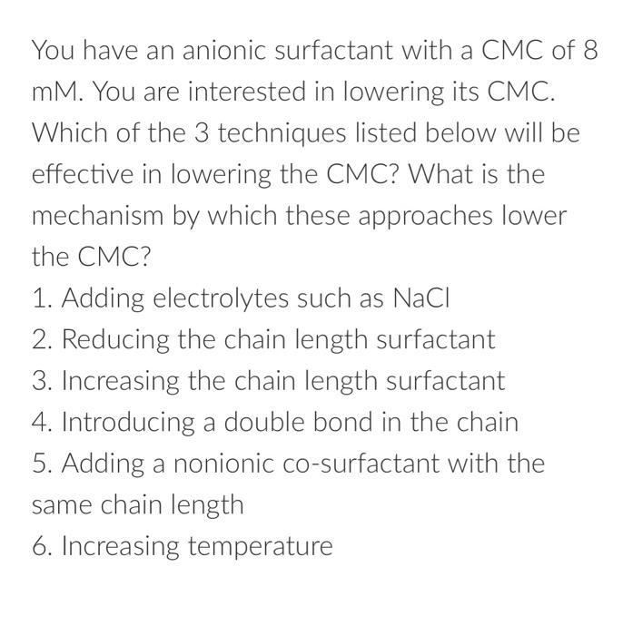 Solved You have an anionic surfactant with a CMC of 8 mM.