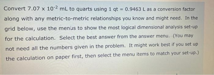 Solved Convert 7.07 x 10-2 mL to quarts using 1 qt = 0.9463 | Chegg.com