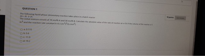 Solved + QUESTION 1 The following liquid phase elementary | Chegg.com