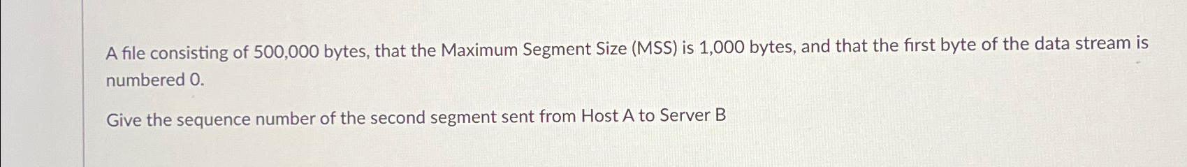 Solved A file consisting of 500,000 ﻿bytes, that the Maximum | Chegg.com