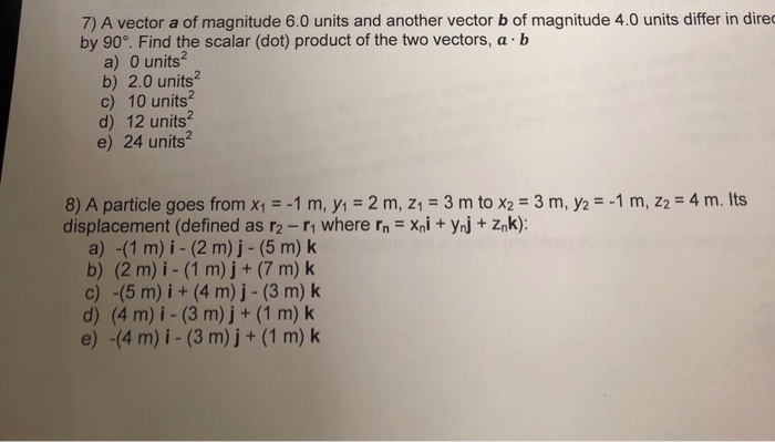 Solved 7 A Vector A Of Magnitude 6 0 Units And Another V Chegg Com