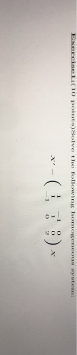 Solved Exercisel:(10 points) Solve the following homogeneous | Chegg.com