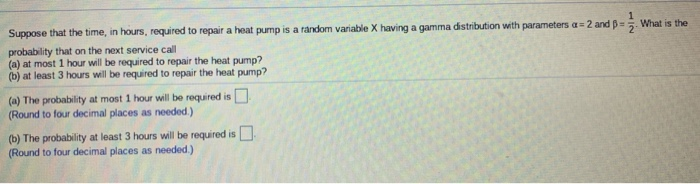 Solved 1 What Is The Suppose That The Time In Hours Chegg