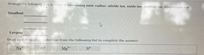 Solved Arrange the following ions in order of increasing | Chegg.com