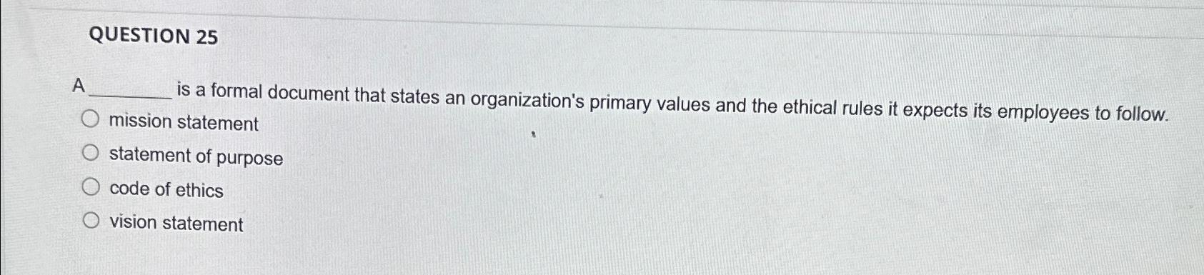 Solved QUESTION 25A is a formal document that states an | Chegg.com