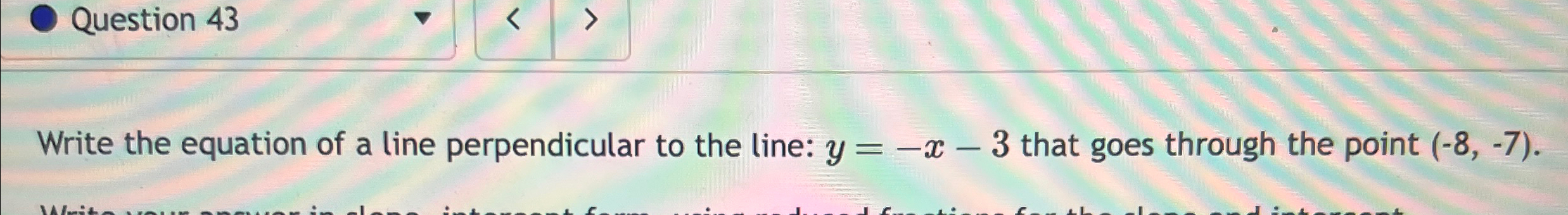 Solved Question 43Write the equation of a line perpendicular | Chegg.com