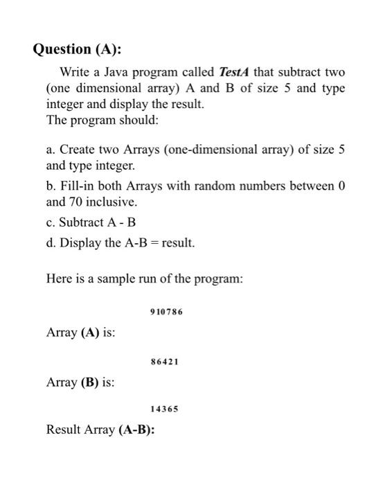 Solved Question (A): Write a Java program called TestA that | Chegg.com