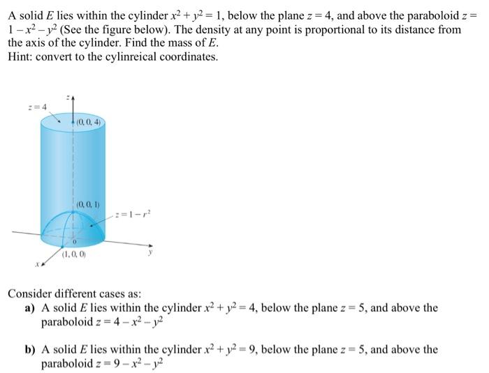 Solved A Solid E Lies Within The Cylinder X2 Y2 1 Below Chegg Com