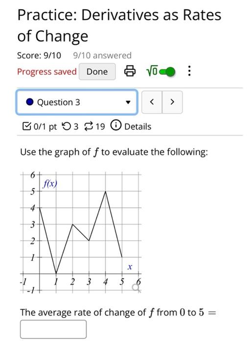 Solved Practice: Derivatives as Rates of Change Score: 9/10 | Chegg.com