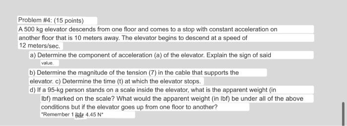 A \( 500 \mathrm{~kg} \) elevator descends from one floor and comes to a stop with constant acceleration on another floor tha