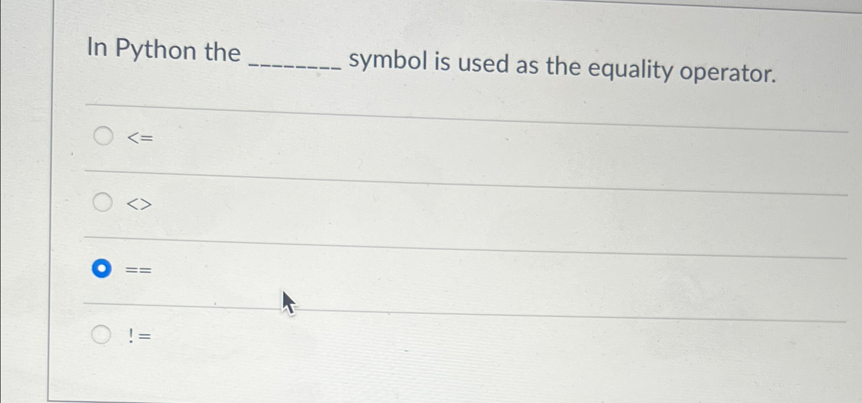 Solved In Python the ﻿symbol is used as the equality | Chegg.com
